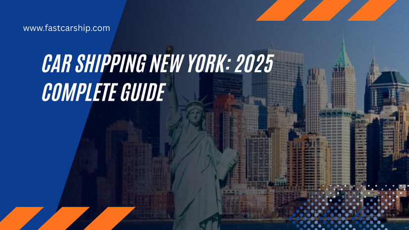 Car Shipping New York: 2025 Complete Guide
