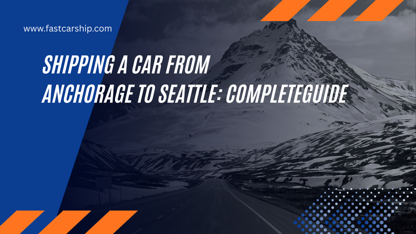 Shipping a Car from Anchorage to Seattle: Complete Guide